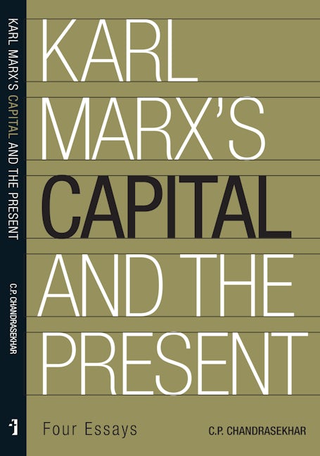 Book cover image for Karl Marx’s ‘Capital’ and the Present ISBN: 9788193401569